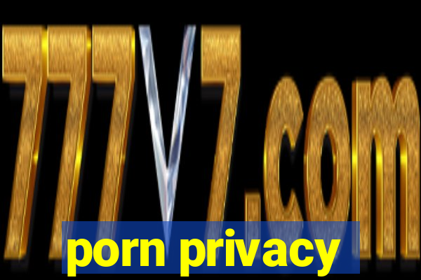 porn privacy